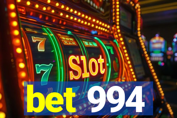 bet 994